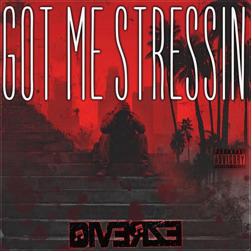 Got Me Stressin (Explicit)