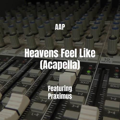 Heavens Feel Like (Acapella) [Explicit]