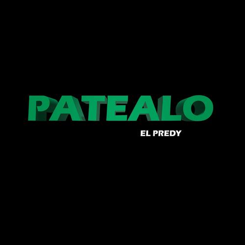 PATEALO (feat. EL PREDY) [Explicit]