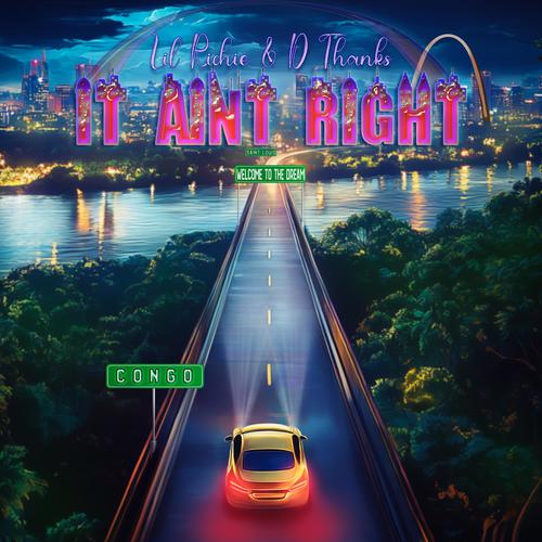 It Ain't Right (feat. D Thanks)