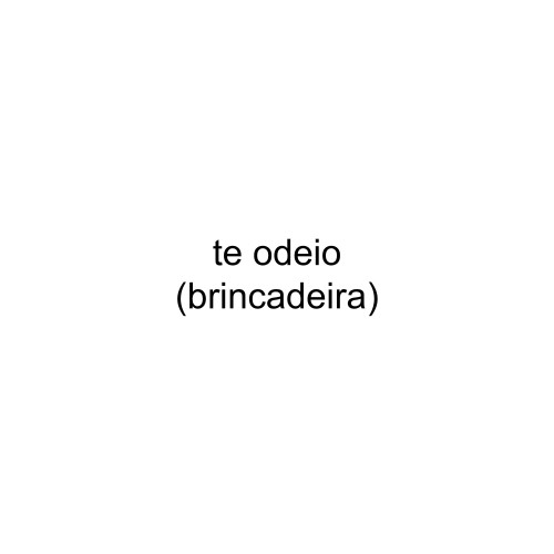 te odeio (brincadeira)