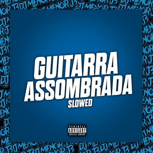 GUITARRA ASSOMBRADA (Explicit)