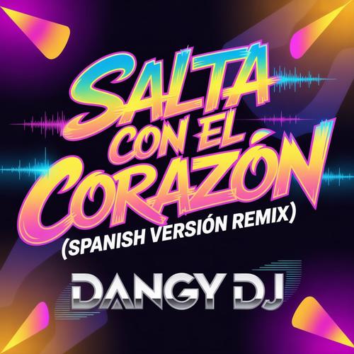 Salta Con El Corazon (Spanish Version Remix)
