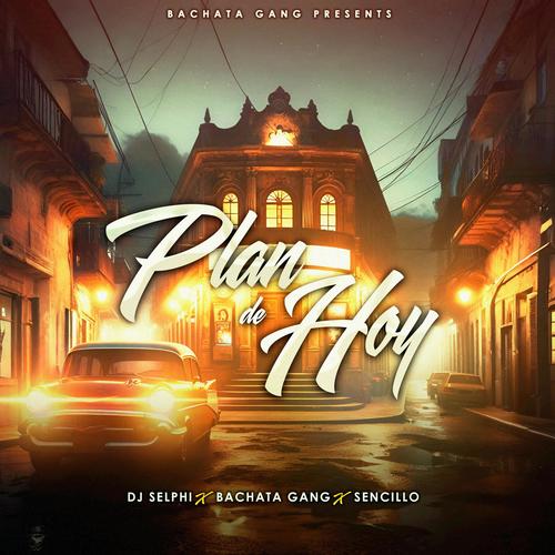 Plan De Hoy (feat. Sencillo) [[ Quiero Verte] Bachata Version]