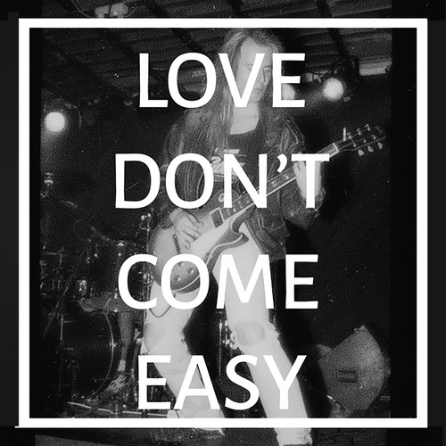Love Don't Come Easy