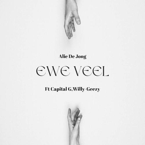 Ewe Veel (feat. Alie De Jong & Capital G)