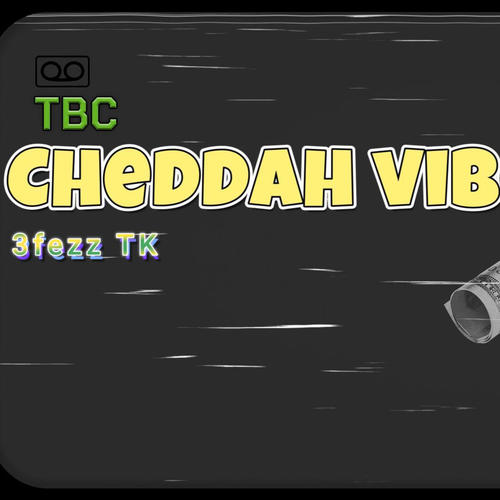 Cheddah Vibe