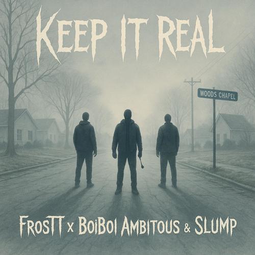 Keep It Real (feat. BoiBoi Ambitous & Slump) [Explicit]
