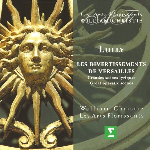 Lully: Les Divertissements de Versailles - Great Operatic Scenes