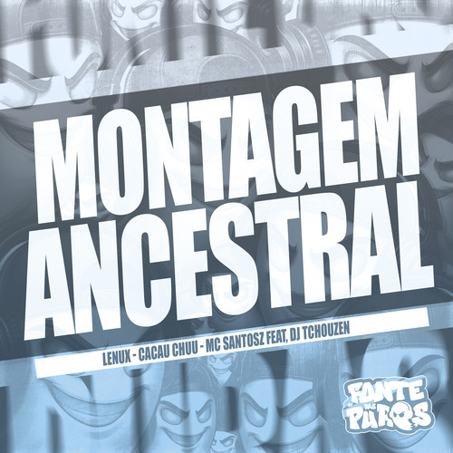 Montagem Ancestral (Explicit)