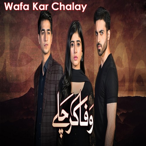 Wafa Kar Chalay