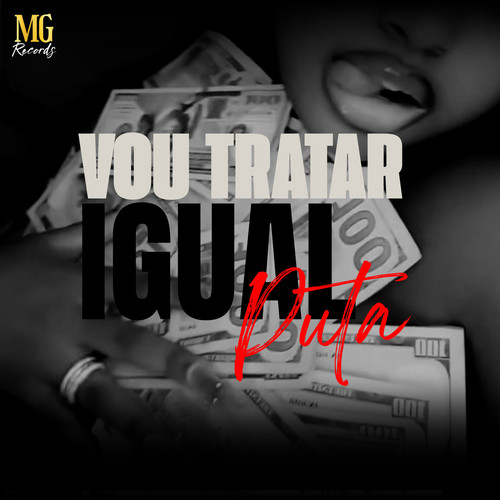 VOU TRATAR IGUAL PUTA (Explicit)