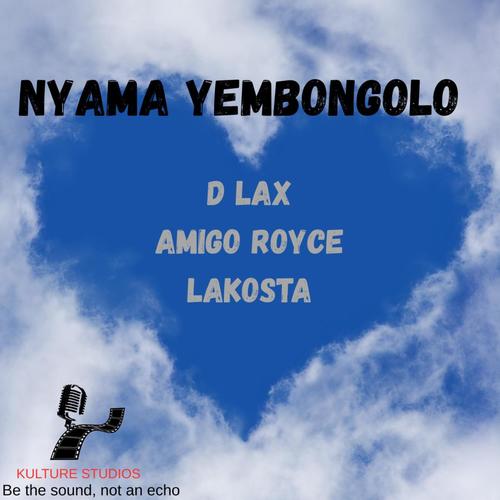 Nyama Yembongolo (feat. D Lax, Amigoroyce & Lakosta)