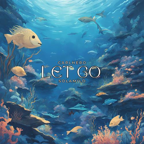 Let Go (feat. SolaMilo)