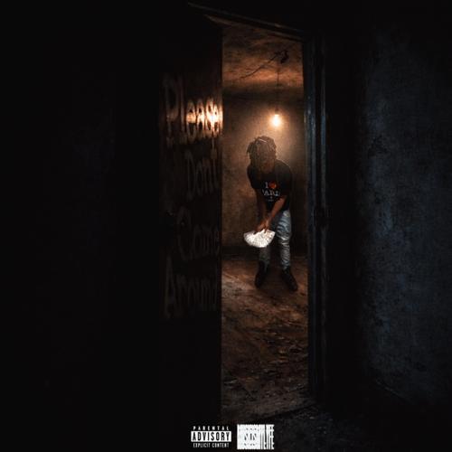 Please don't come around (Explicit)