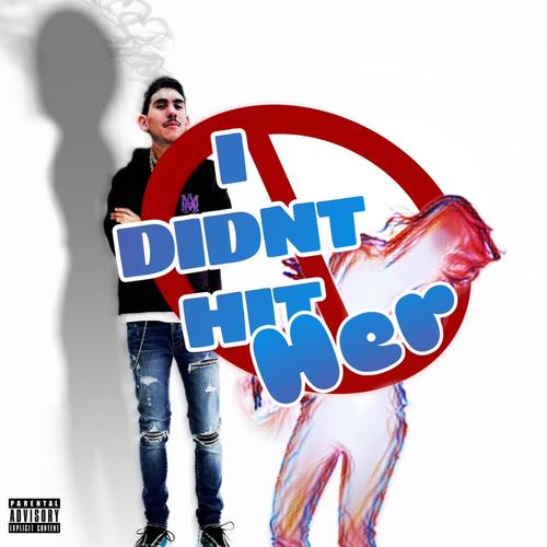 I didn't hit her (feat. Poppito) [Explicit]