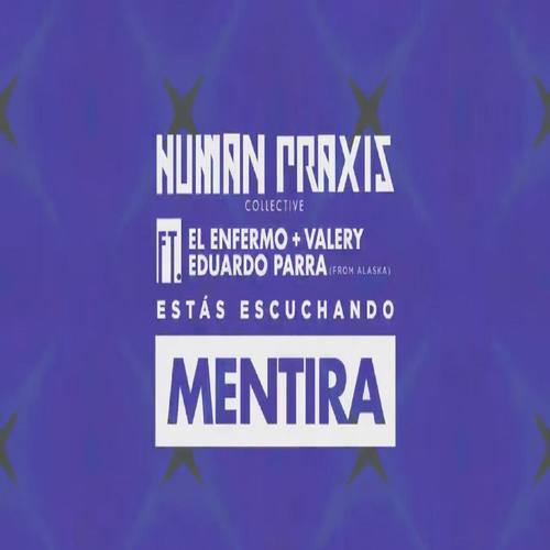 Mentira (feat. Human Praxis, Valery & Eduardo Parra)