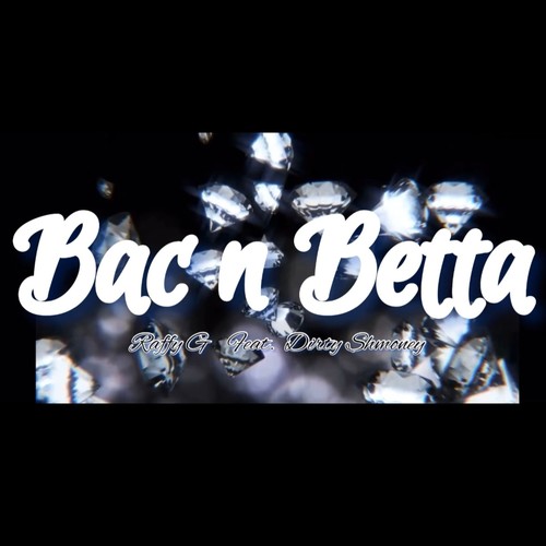 Bac n Betta (feat. Dirty Shmoney) [Explicit]