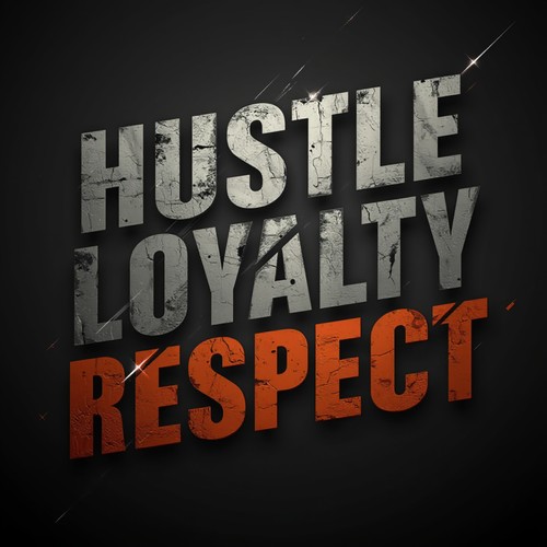 Hustle Loyalty And Respect