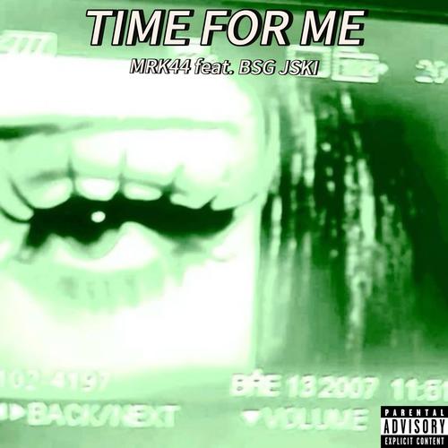 Time For Me (feat. BSG JSKI) [Explicit]