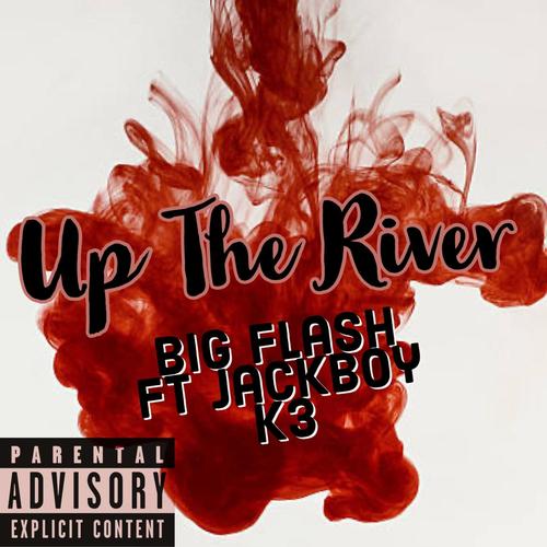 Up The River (feat. JackBoy k3) [Explicit]