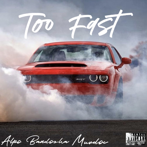 Too Fast (Explicit)