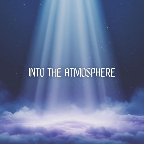 Into the Atmosphere