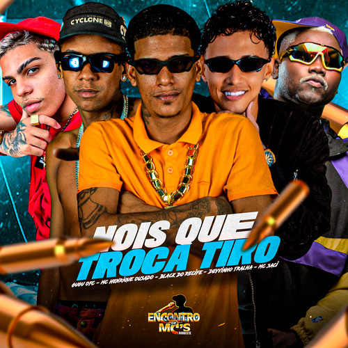 NOIS QUE TROCA TIRO (Explicit)