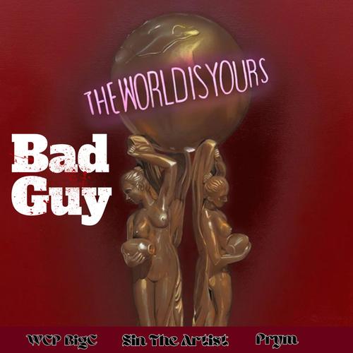 BAD GUY (feat. WCP BigC & Prym) [Explicit]