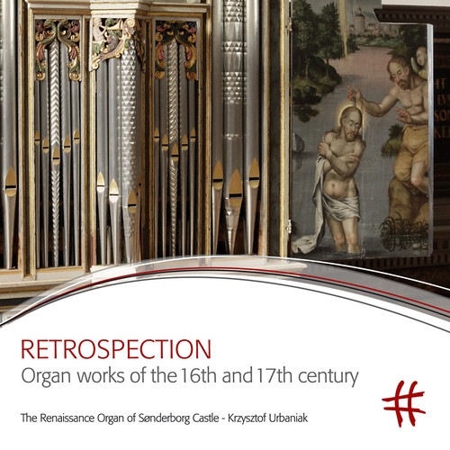 Retrospection: Organ Works of The 16th & 17th Century