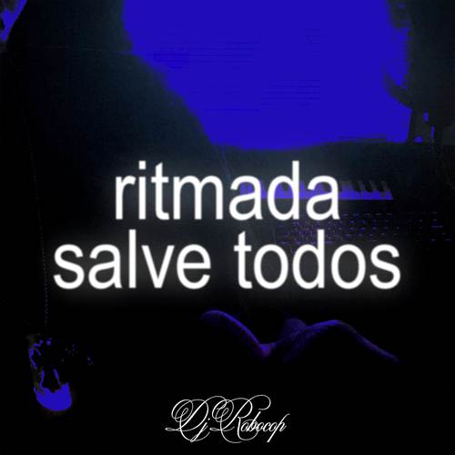 RITMADA SALVE TODOS (Explicit)