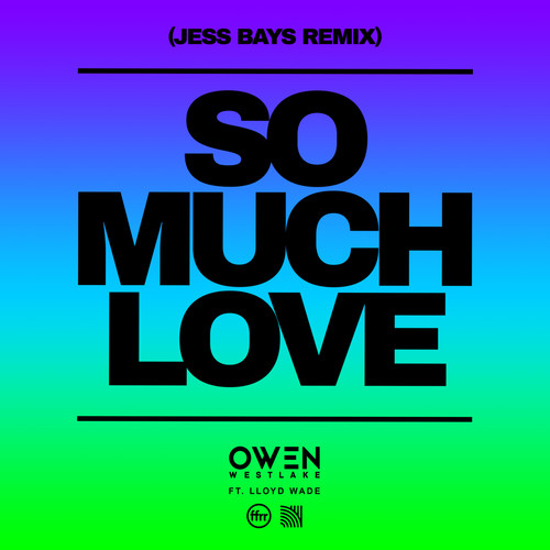 So Much Love (feat. Lloyd Wade) (Jess Bays Remix)