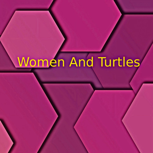 Women And Turtles