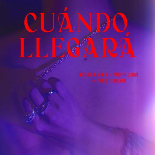 Cuándo Llegará (feat. Twenty Luca$ & Pablo Truquero) [Explicit]