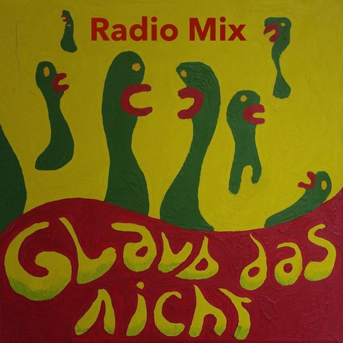 Glaub das nicht (Radio Mix)