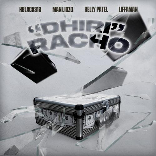 Dhiri Racho (feat. Man Lidzo, Kellzy Patel & Liffaman )