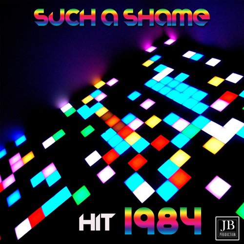 Such a Shame (Hit 1984)