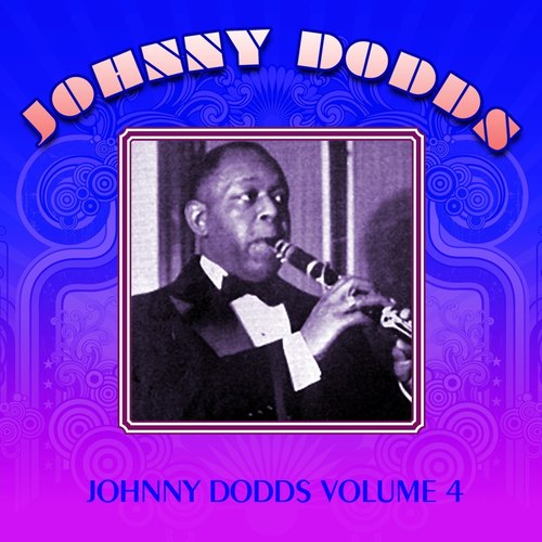 Johnny Dodds, Vol. 4
