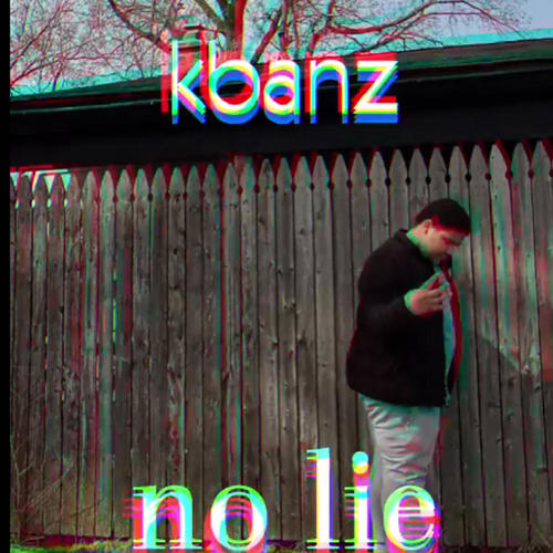 kbanz no lie (offical audio) [Explicit]