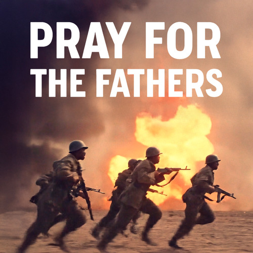 Pray for the Fathers (Explicit)