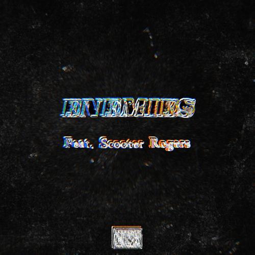 Enemies (feat. Scooter Rogers) [Explicit]