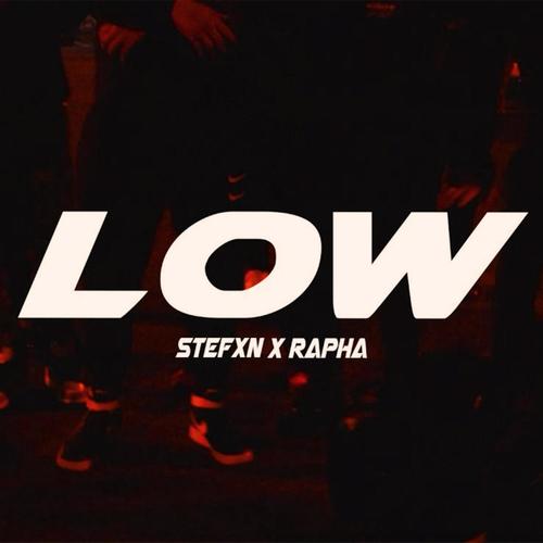 LOW (feat. Rapha) [Explicit]