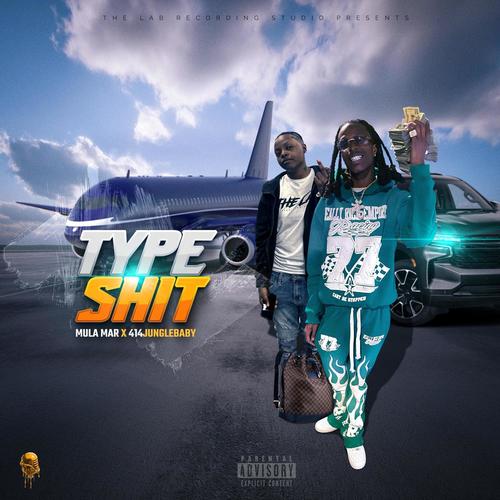 Type **** (feat. Mula Mar & 414JungleBaby) [Explicit]