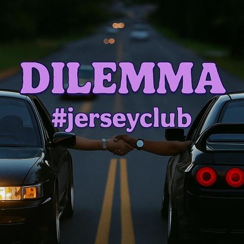 dilemma #jerseyclub