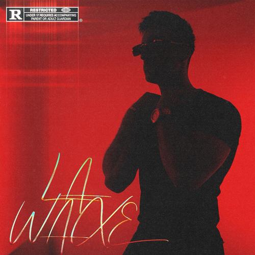 LA Waxe (Explicit)