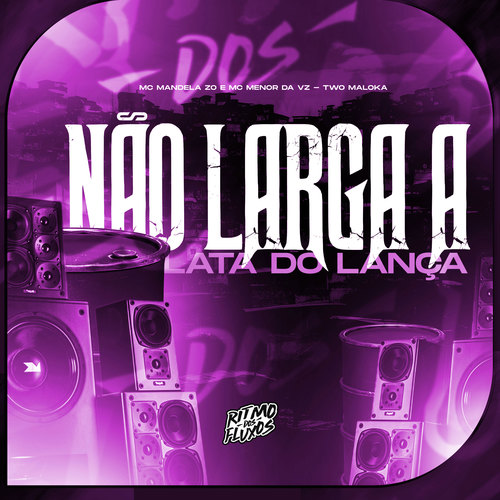 Não Larga a Lata do Lança (Explicit)