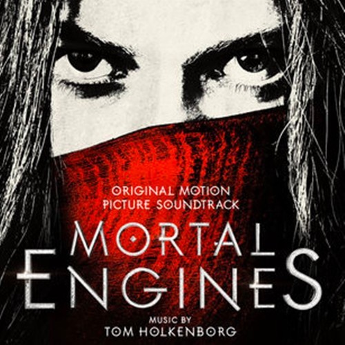 Mortal Engines (Original Motion Picture Soundtrack) (掠食城市 电影原声带)