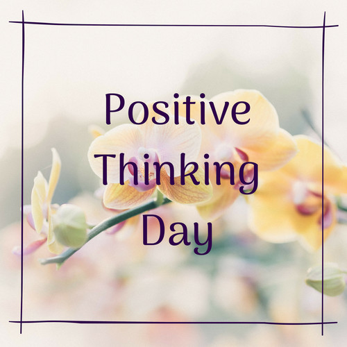 Positive Thinking Day - 20 Soothing Songs to Kickstart your Morning