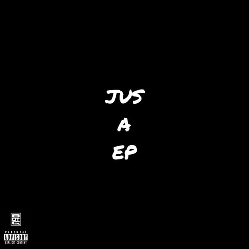 Jus a EP (Explicit)