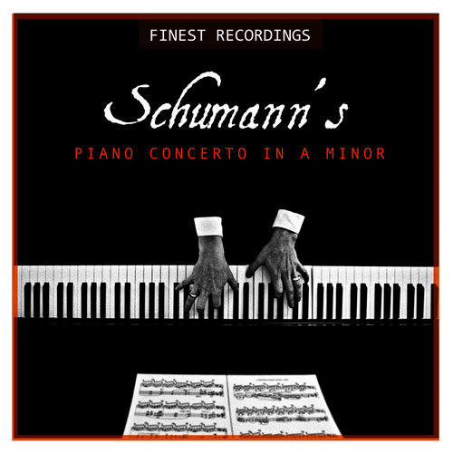 Finest Recordings - Schumann's Piano Concerto in A Minor